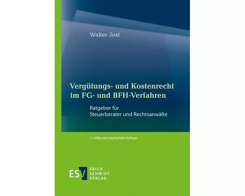 Vergütungs- und Kostenrecht im FG- und BFH-Verfahren
