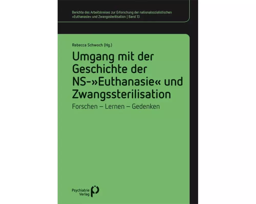 Umgang mit der Geschichte der NS-'Euthanasie' und Zwangssterilisation