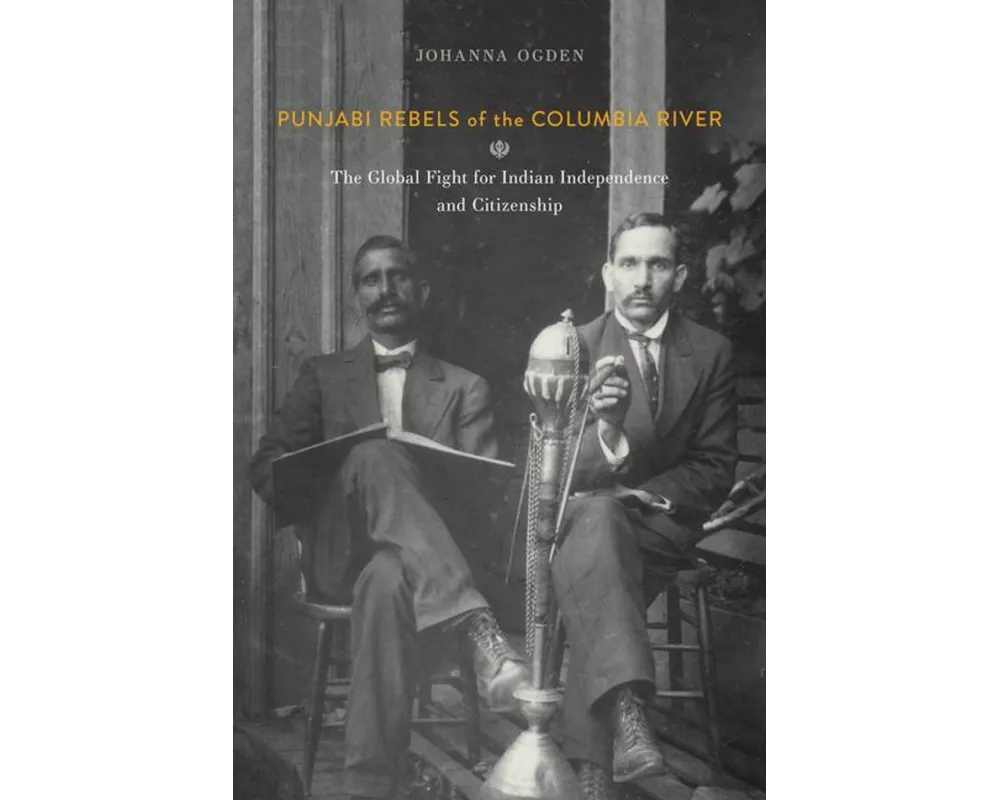 Punjabi Rebels of the Columbia River