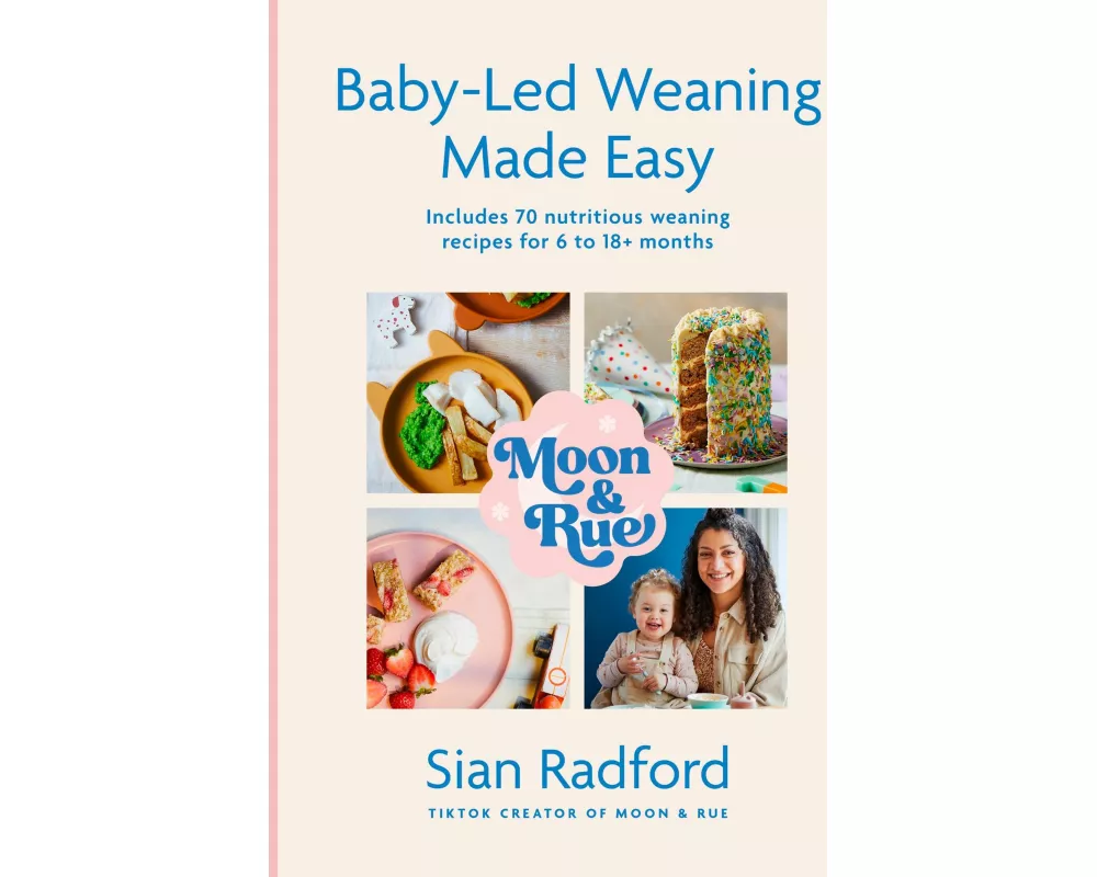 Moon and Rue: Baby-Led Weaning Made Easy
