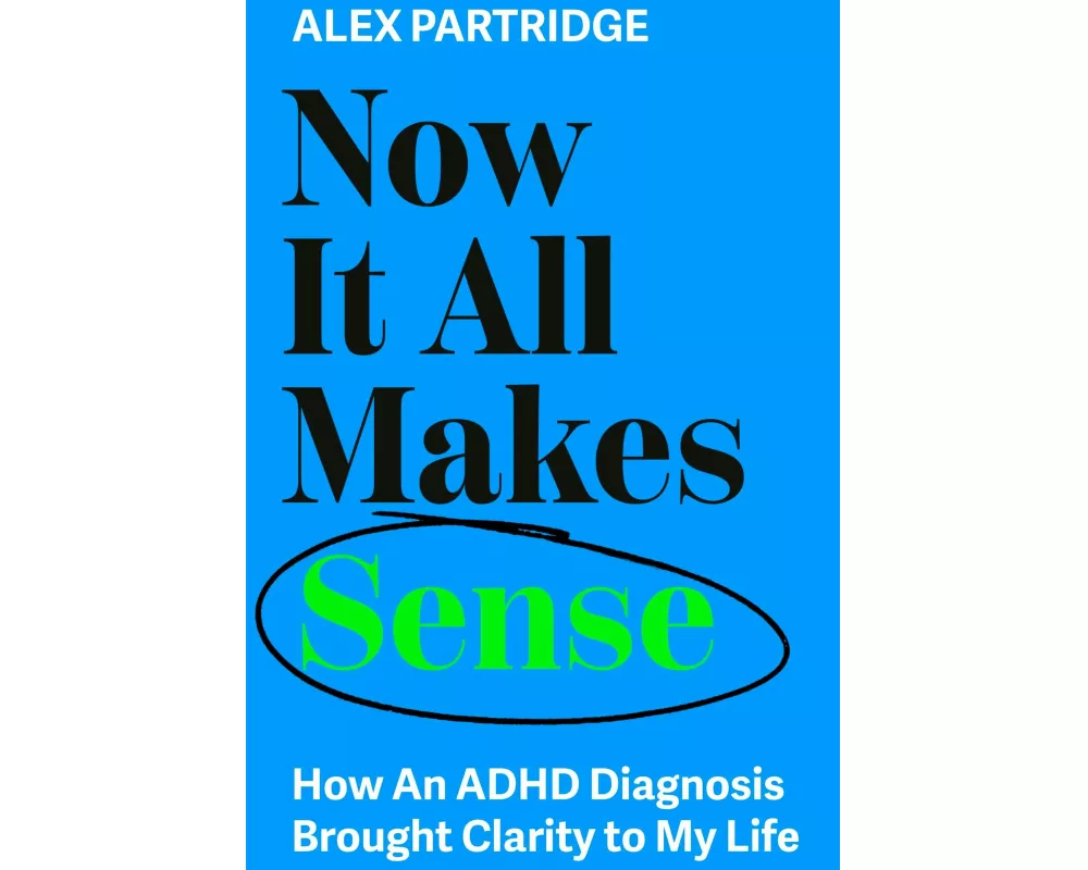 Now It All Makes Sense - How An ADHD Diagnosis Changed My Life