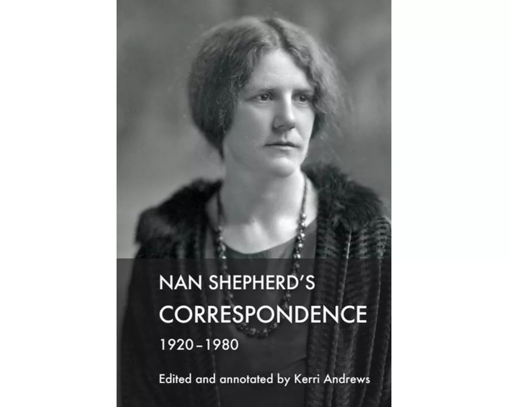 Nan Shepherd's Correspondence, 1920–80