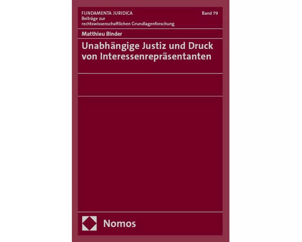 Unabhängige Justiz und Druck von Interessenrepräsentanten