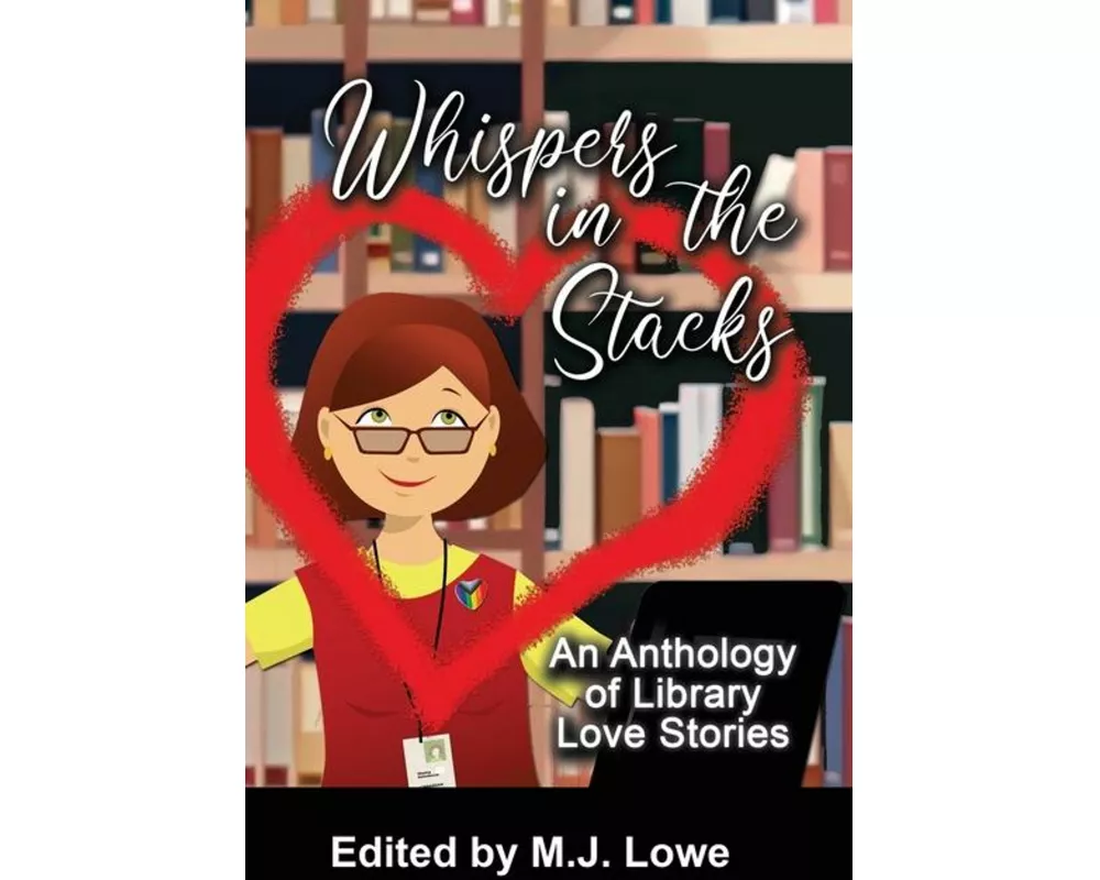 Whispers in the Stacks: An Anthology of Library Love Stories