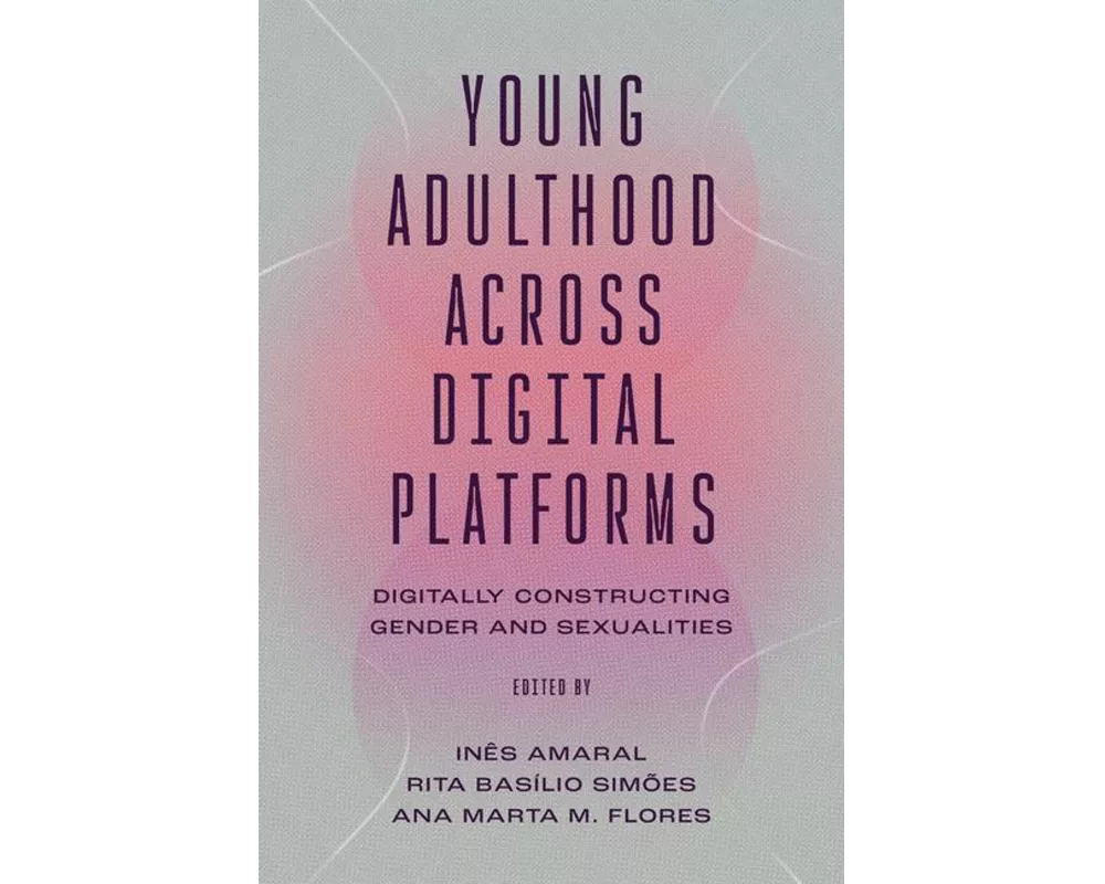 Young Adulthood Across Digital Platforms
