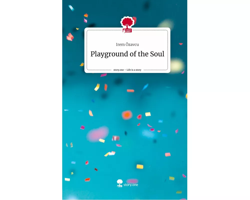 Playground of the Soul. Life is a Story - story.one