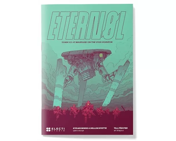 Eternøl: 15mm Sci-Fi warfare across the Void Horizon. (Core Miniature Game Rules)