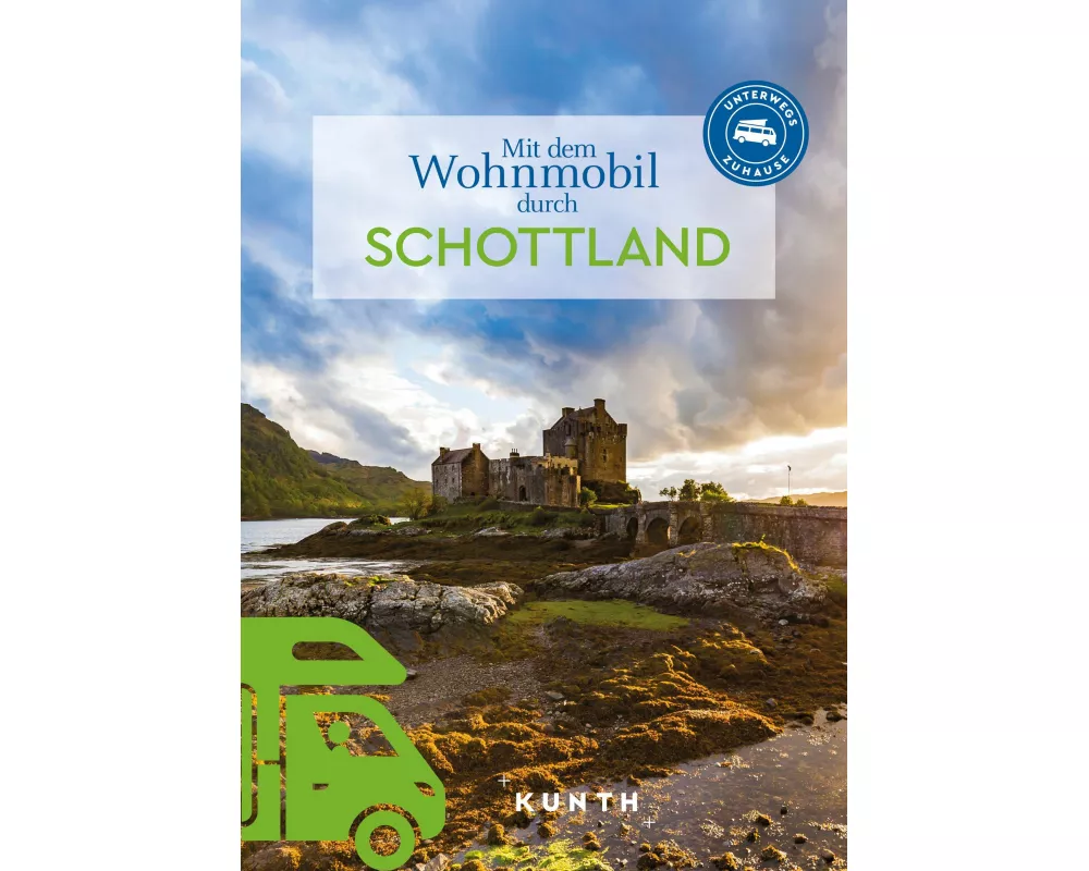 KUNTH Mit dem Wohnmobil durch Schottland
