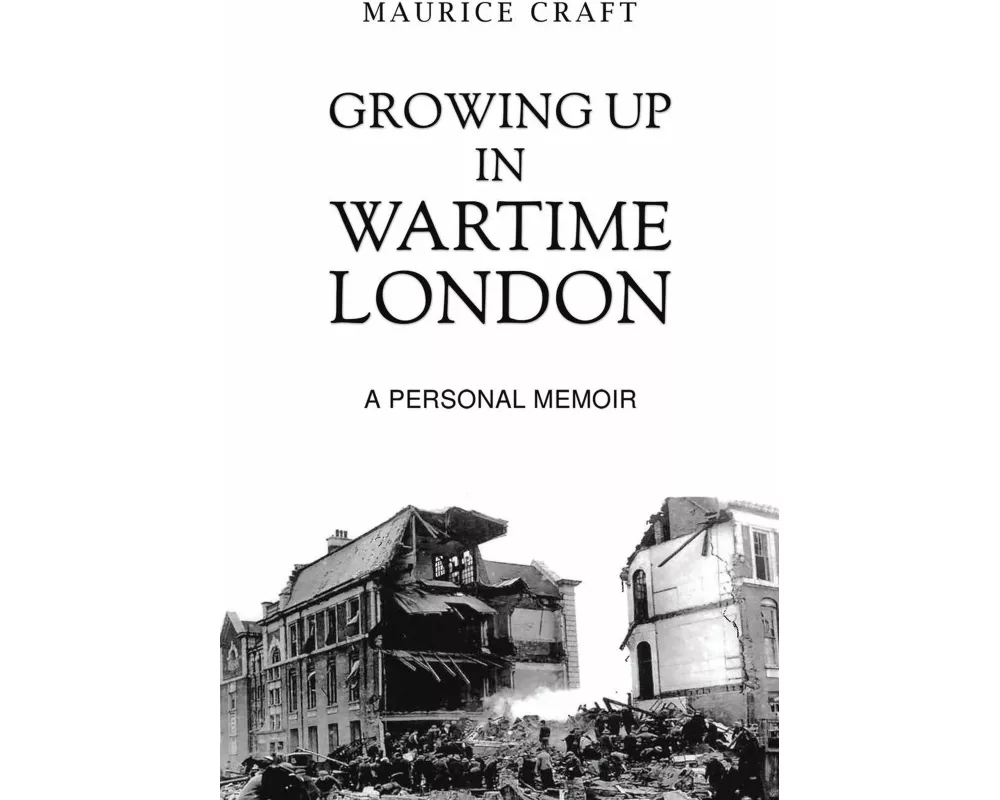 Growing Up in Wartime London