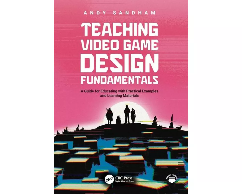 Teaching Video Game Design Fundamentals