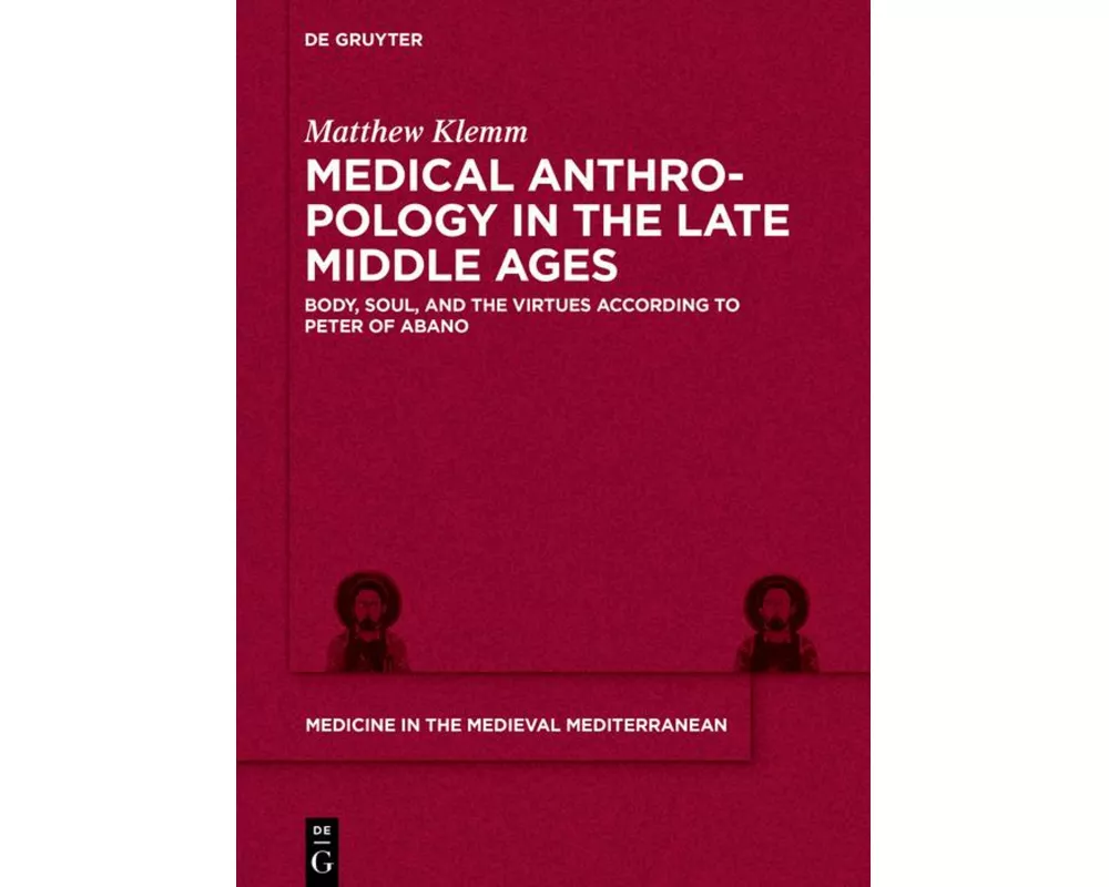 Medical Anthropology in the Late Middle Ages