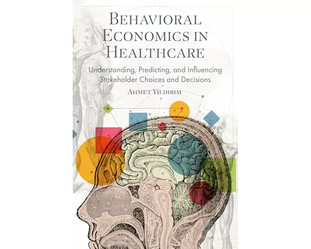 Behavioral Economics in Healthcare