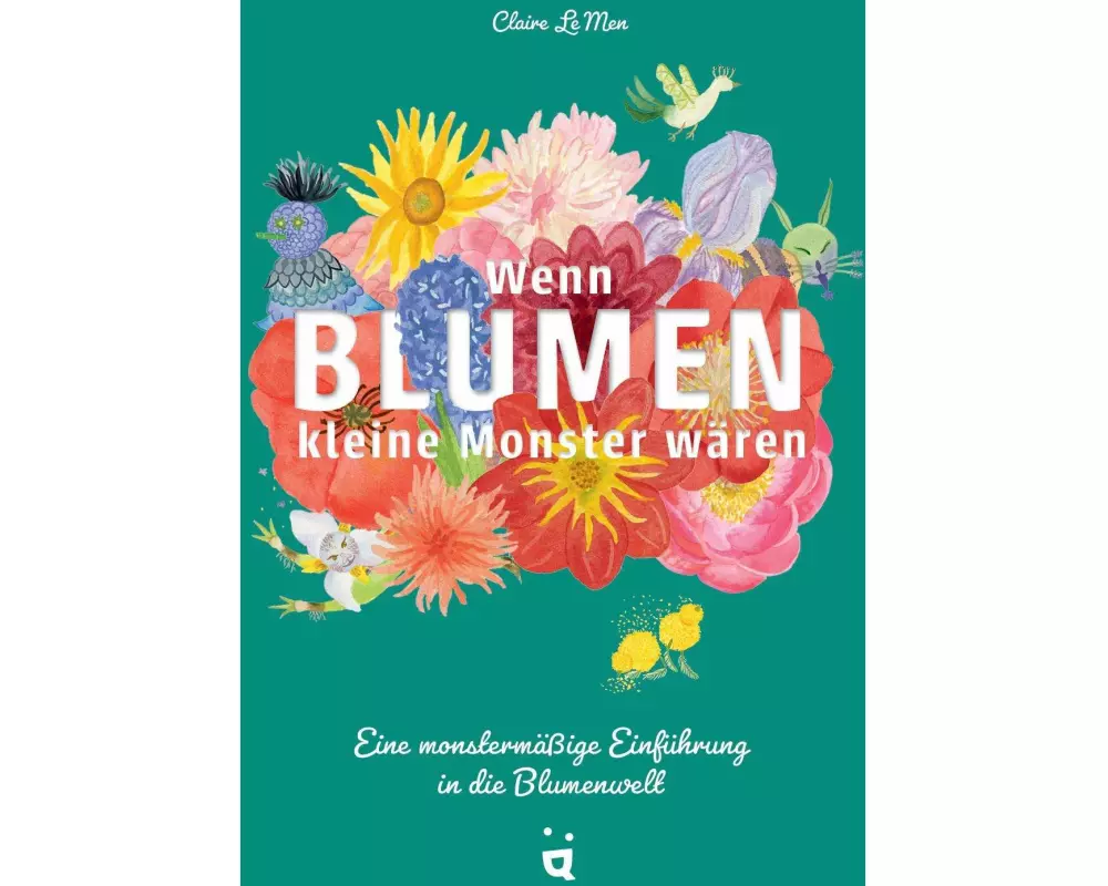 Wenn Blumen kleine Monster wären