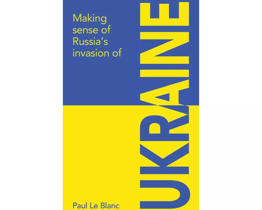 Making sense of Russia's invasion of Ukraine