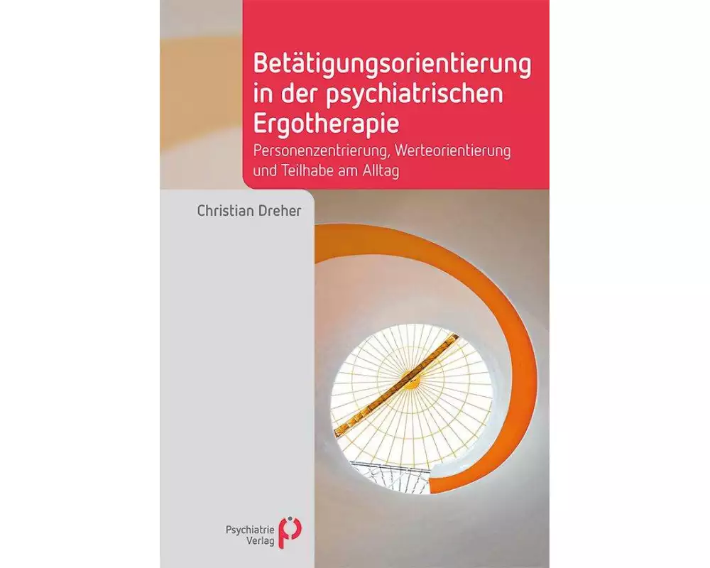 Betätigungsorientierung in der psychiatrischen Ergotherapie