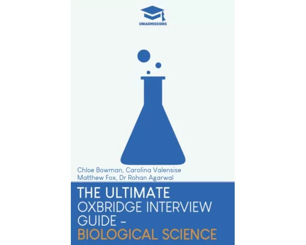 The Ultimate Oxbridge Interview Guide: Biological Science