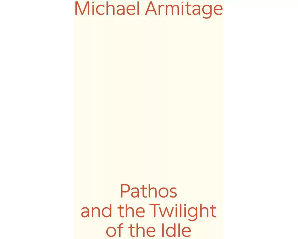 Michael Armitage. Pathos and the Twilight of the Idle