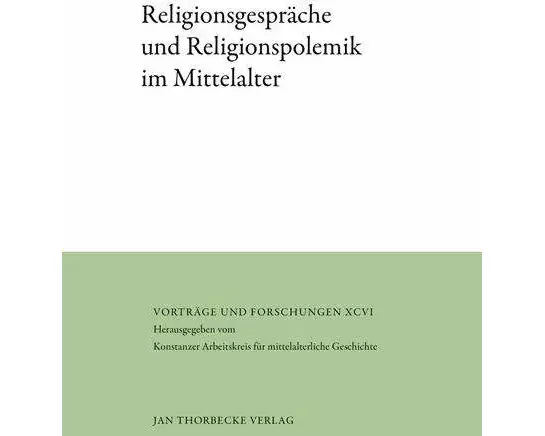 Religionsgespräche und Religionspolemik im Mittelalter