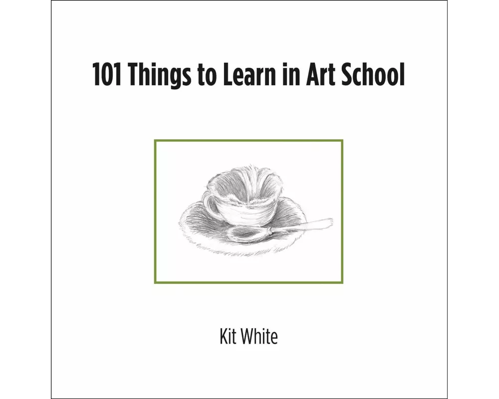 101 Things to Learn in Art School