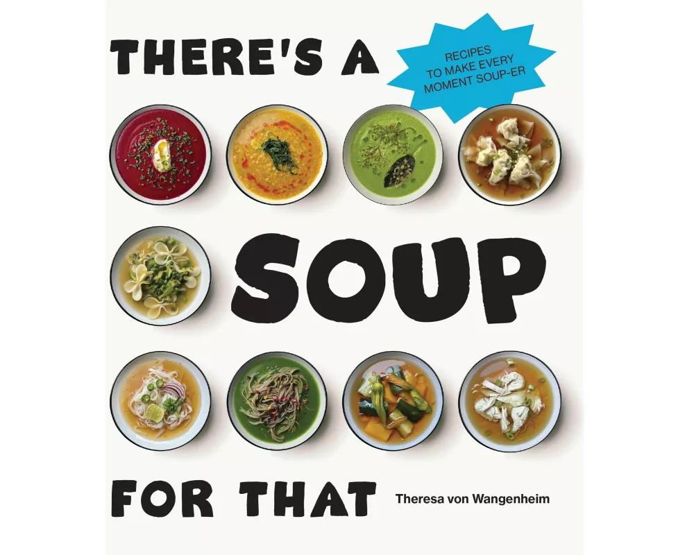 There’s a Soup for That