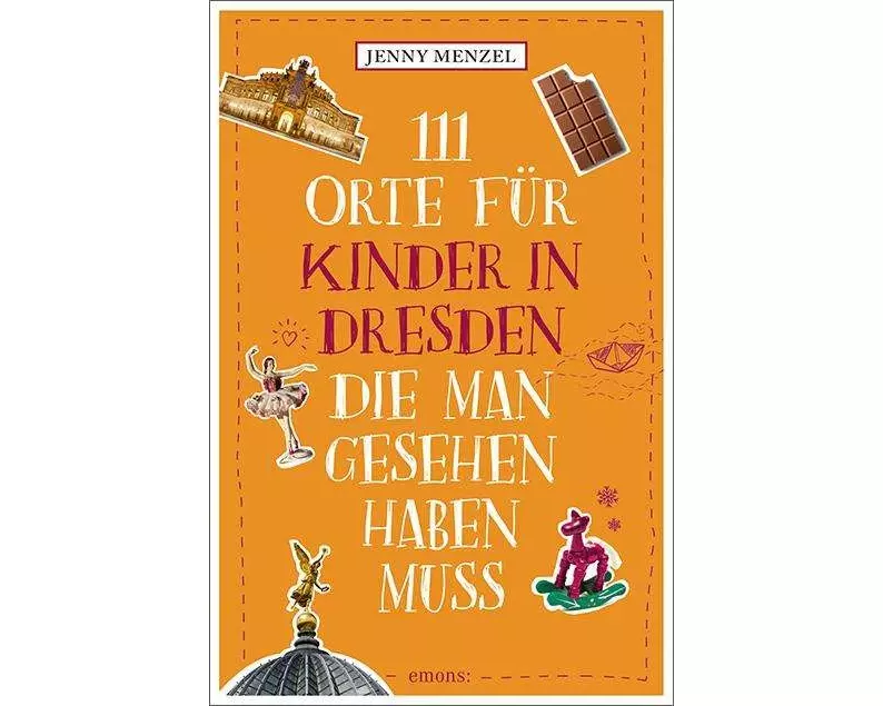111 Orte für Kinder in Dresden, die man gesehen haben muss