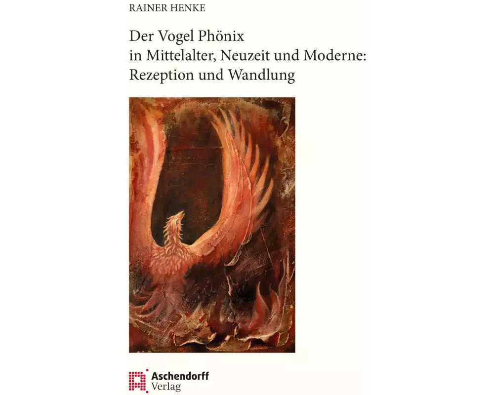 Der Vogel Phönix in Mittelalter, Neuzeit und Moderne