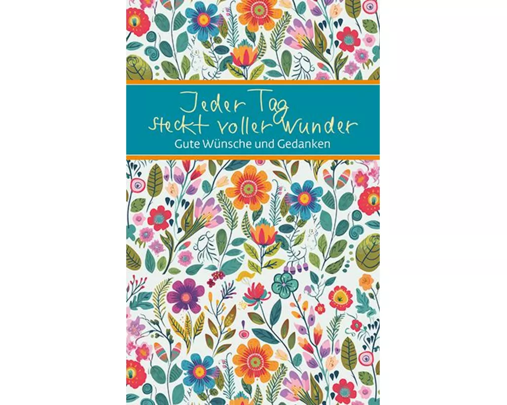 Jeder Tag steckt voller Wunder