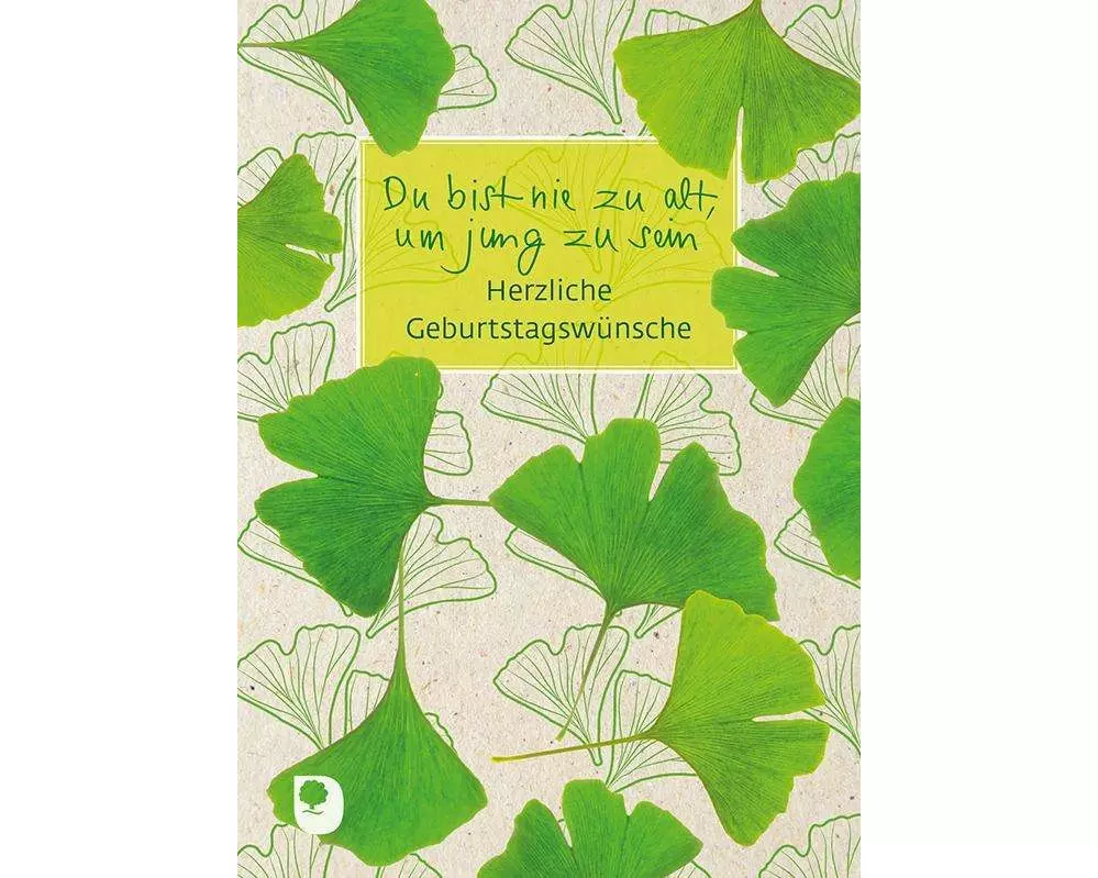 Du bist nie zu alt, um jung zu sein