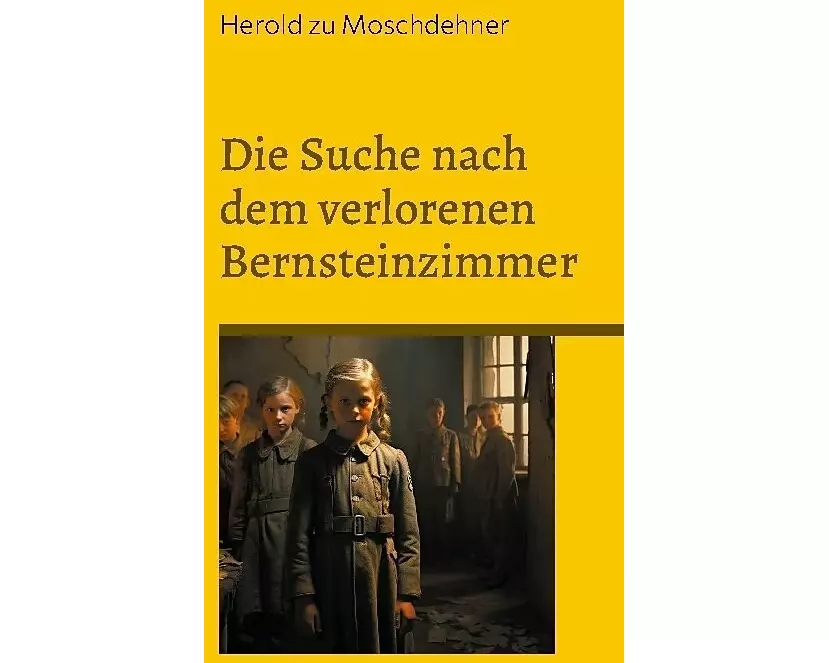 Die Suche nach dem verlorenen Bernsteinzimmer