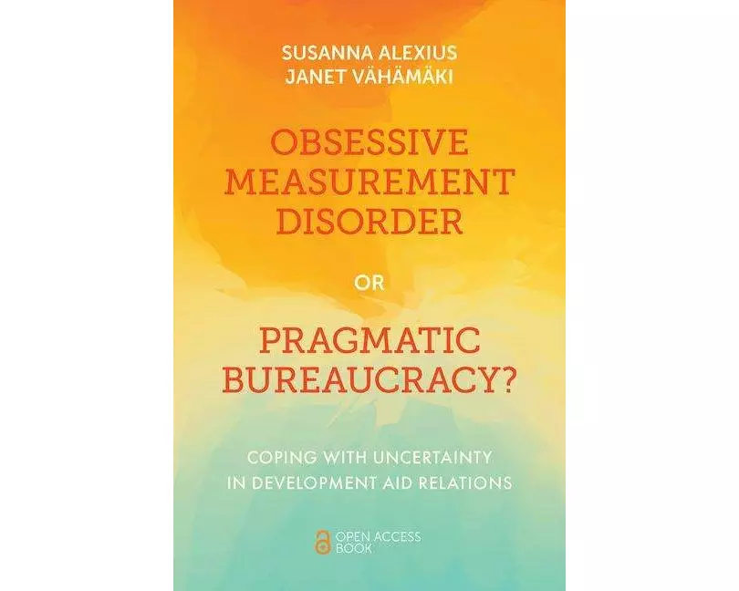 Obsessive Measurement Disorder or Pragmatic Bureaucracy?