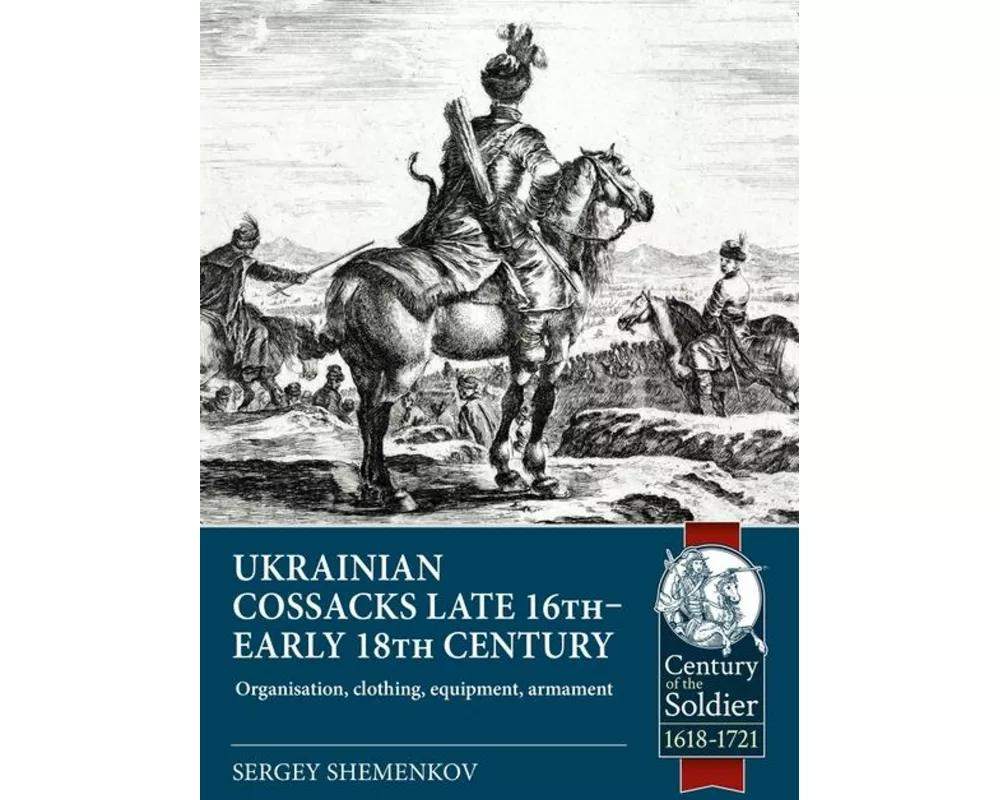 Ukrainian Cossacks Late 16th - Early 18th Century