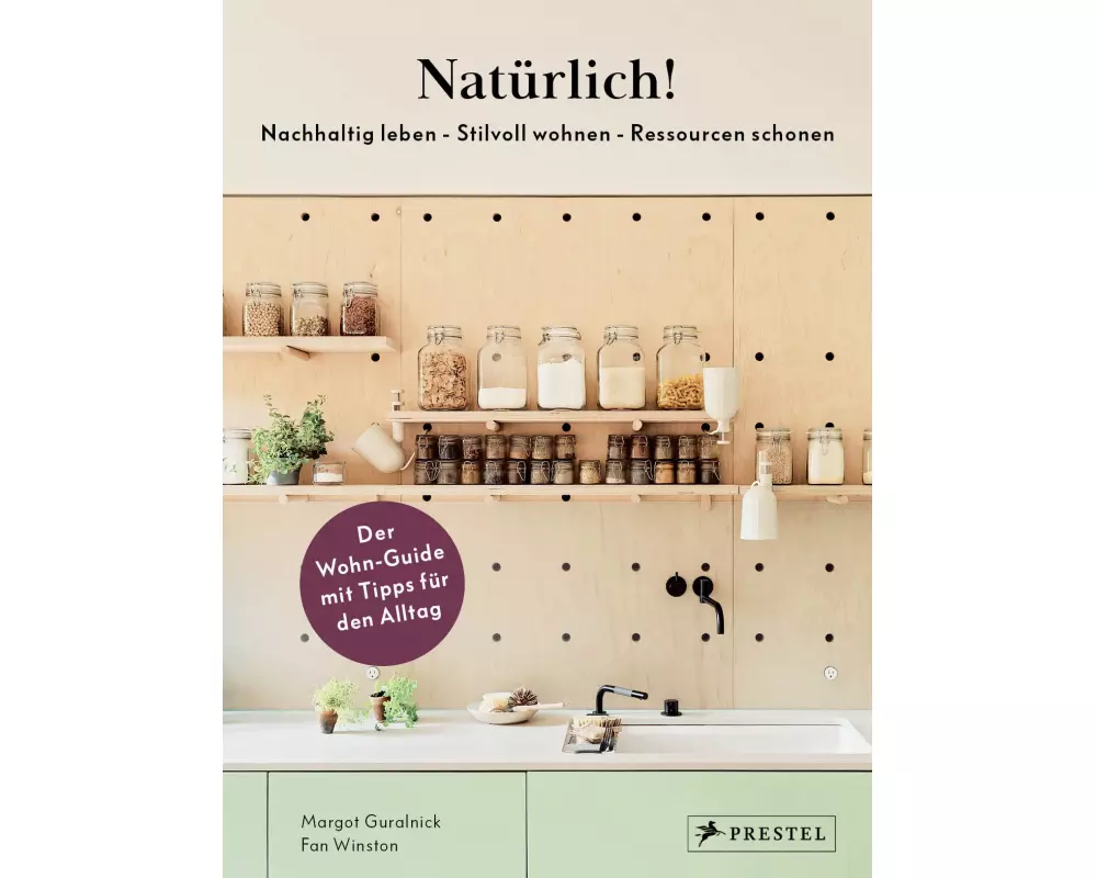 Natürlich! - Nachhaltig leben - Stilvoll wohnen - Ressourcen schonen
