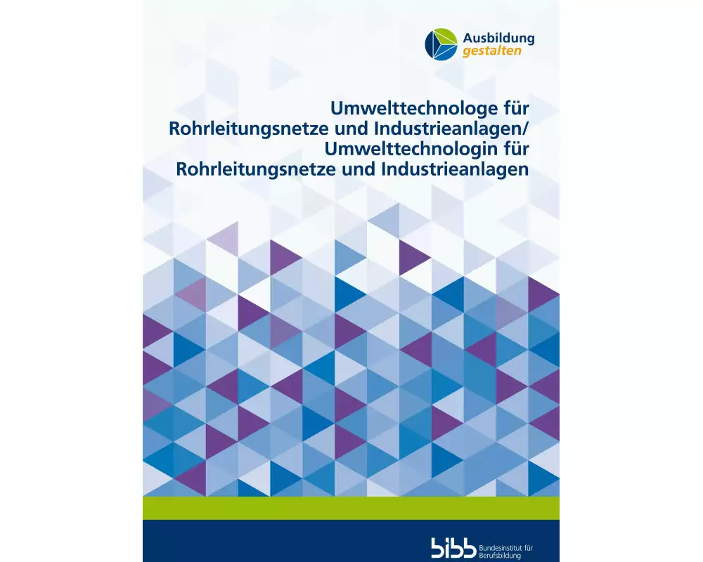 Umwelttechnologe für Rohrleitungsnetze und Industrieanlagen/Umwelttechnologin für Rohrleitungsnetze und Industrieanlagen