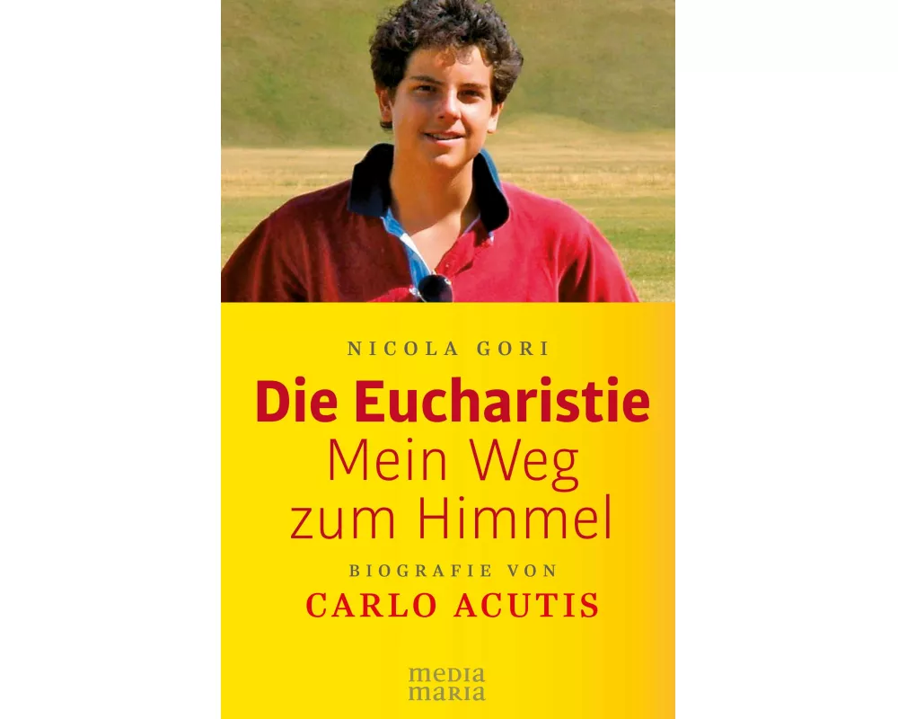 Die Eucharistie: Mein Weg zum Himmel