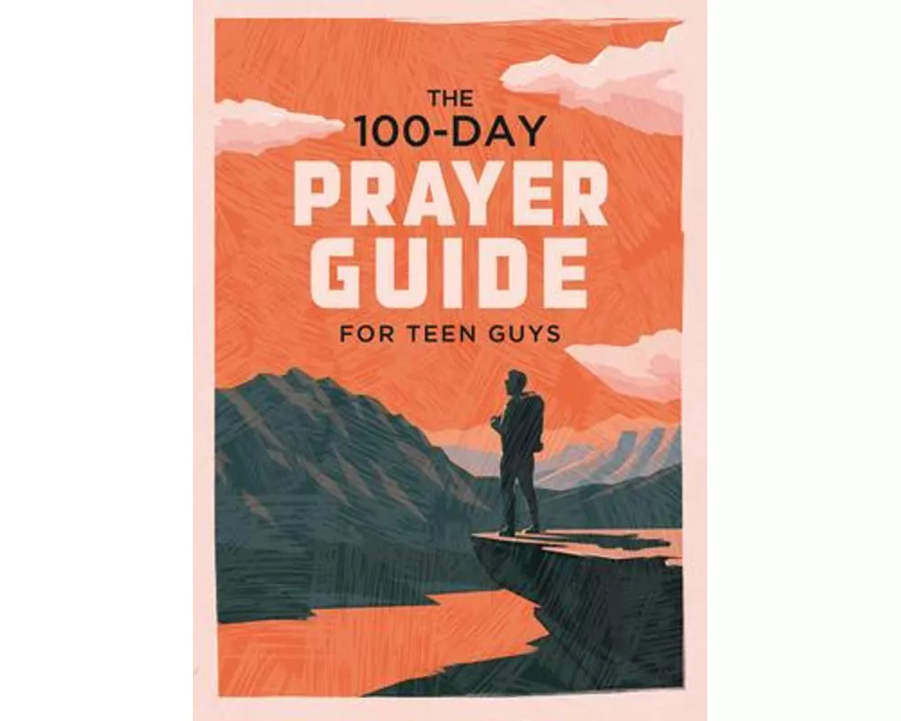 The 100-Day Prayer Guide for Teen Guys