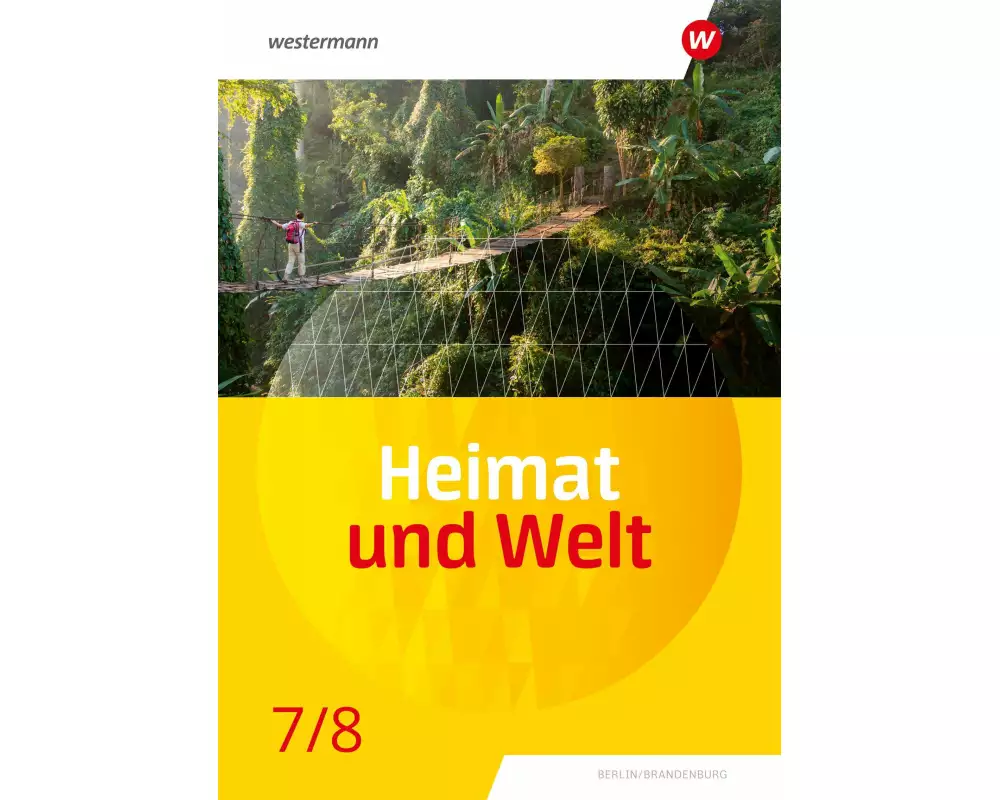 Heimat und Welt 7 / 8. Schulbuch. Für die SI in Berlin und Brandenburg