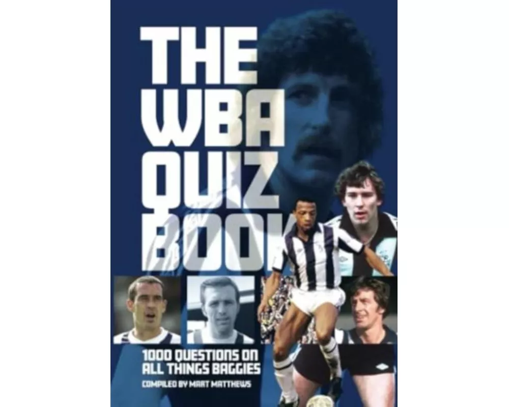 West Bromwich Albion FC Quiz Book