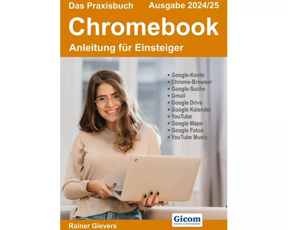 Das Praxisbuch Chromebook - Anleitung für Einsteiger (Ausgabe 2024/25)