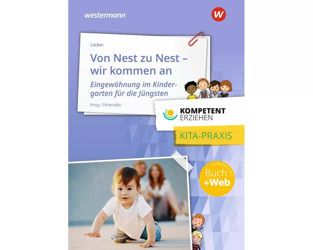 Kompetent erziehen. Von Nest zu Nest - Wir kommen an Praxisband
