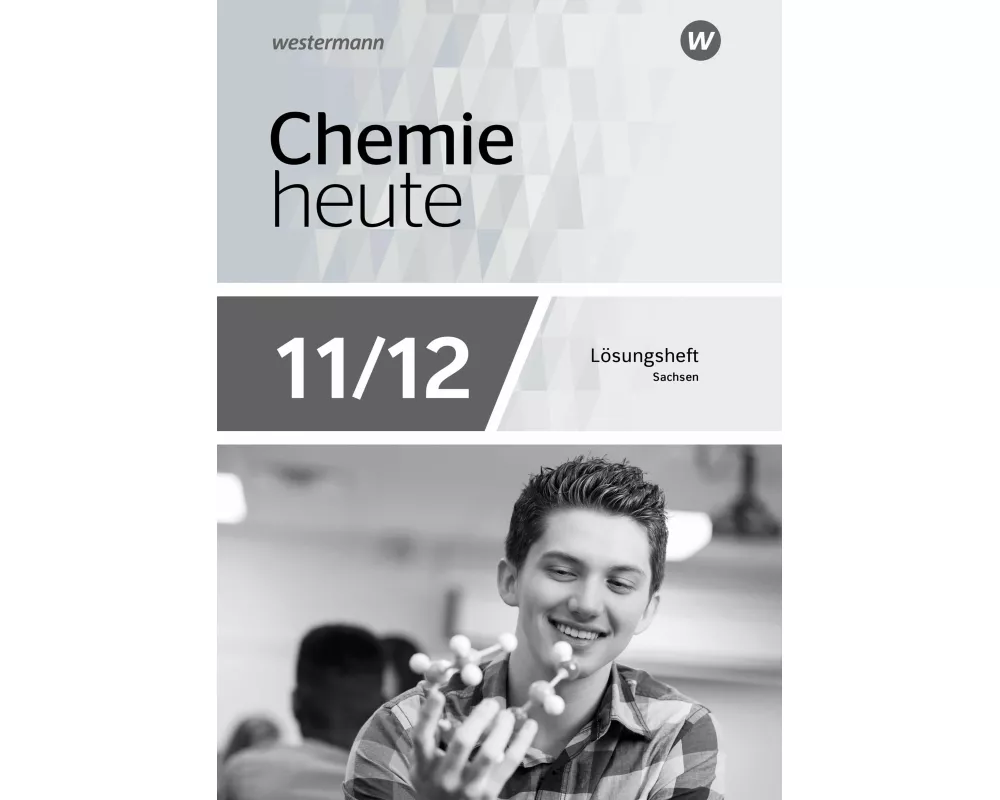 Chemie heute SII 11 / 12. Lösungen Arbeitsheft. Für Sachsen