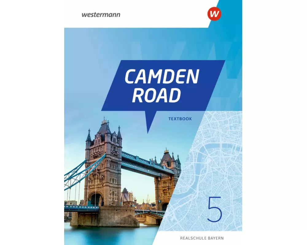 Camden Road 5. Textbook. Für Realschulen in Bayern