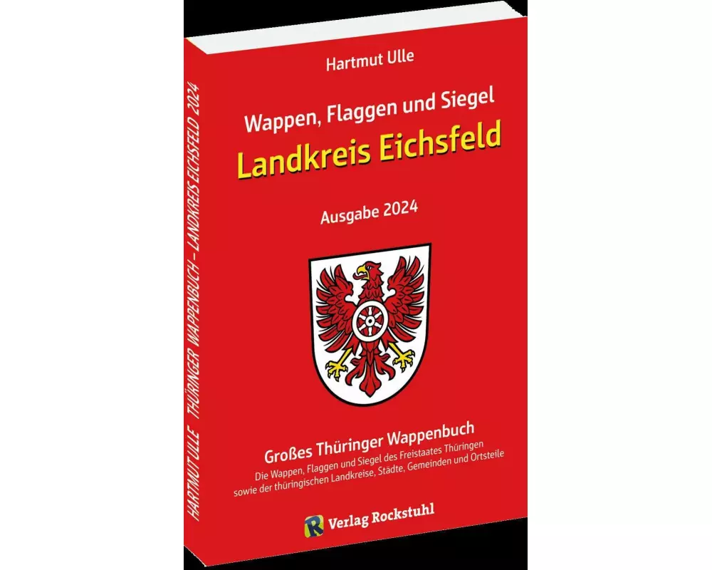 Wappen, Flaggen und Siegel LANDKREIS EICHSFELD - Ein Lexikon - Ausgabe 2024