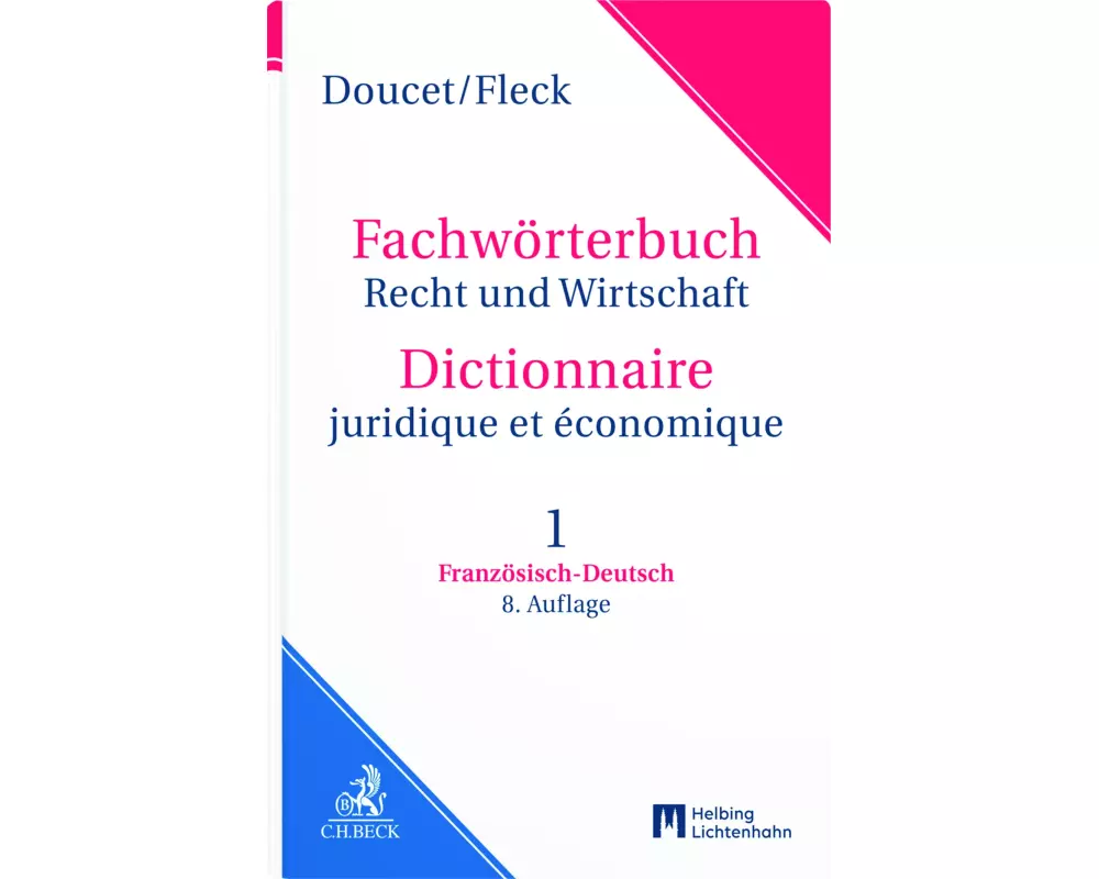 Wörterbuch Recht- und Wirtschaft Dictionnaire juridique et économique, Teil I: Französisch-Deutsch
