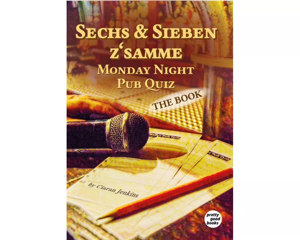 Sechs & Sieben z'samme - Monday Night Pub Quiz