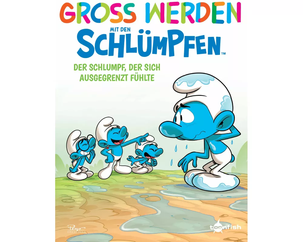 Groß werden mit den Schlümpfen: Der Schlumpf, der sich ausgegrenzt fühlte