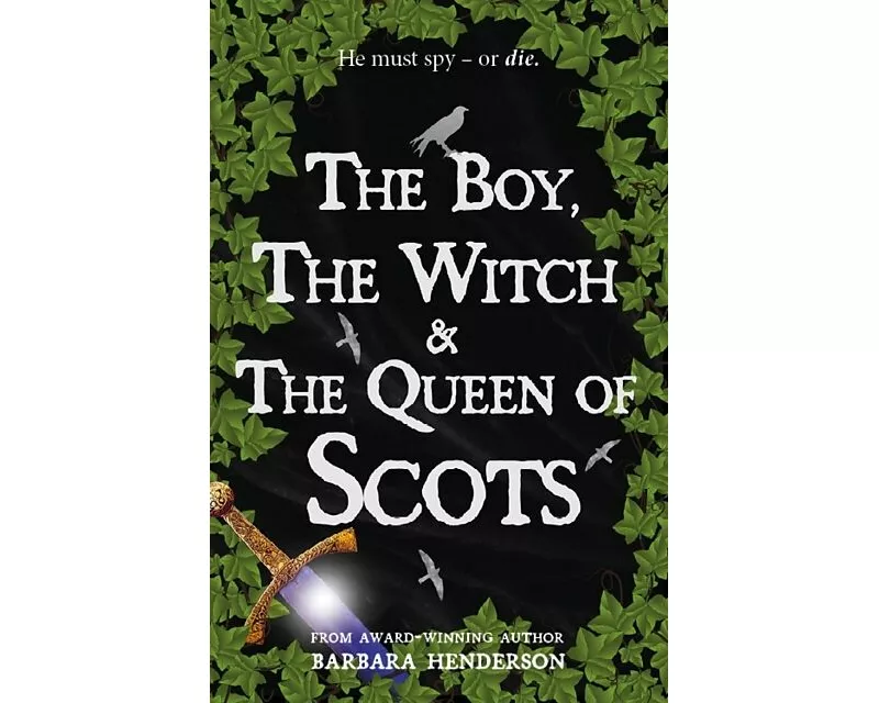 The Boy, the Witch & The Queen of Scots