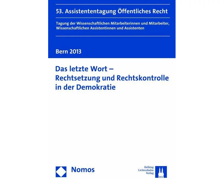 Das letzte Wort - Rechtsetzung und Rechtskontrolle in der Demokratie