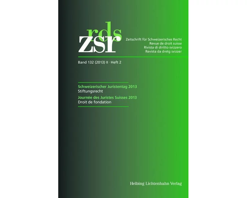 Schweizerischer Juristentag / Journée des Juristes Suisses 2013. Band 132 (2013) 2. Heft 2