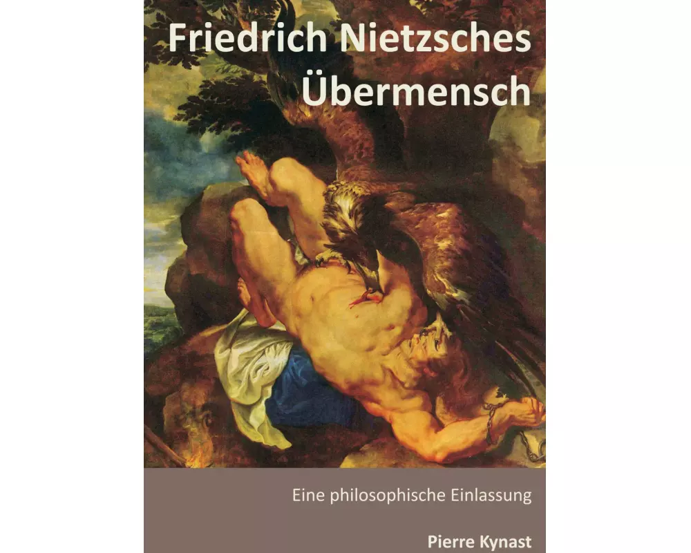 Friedrich Nietzsches Übermensch