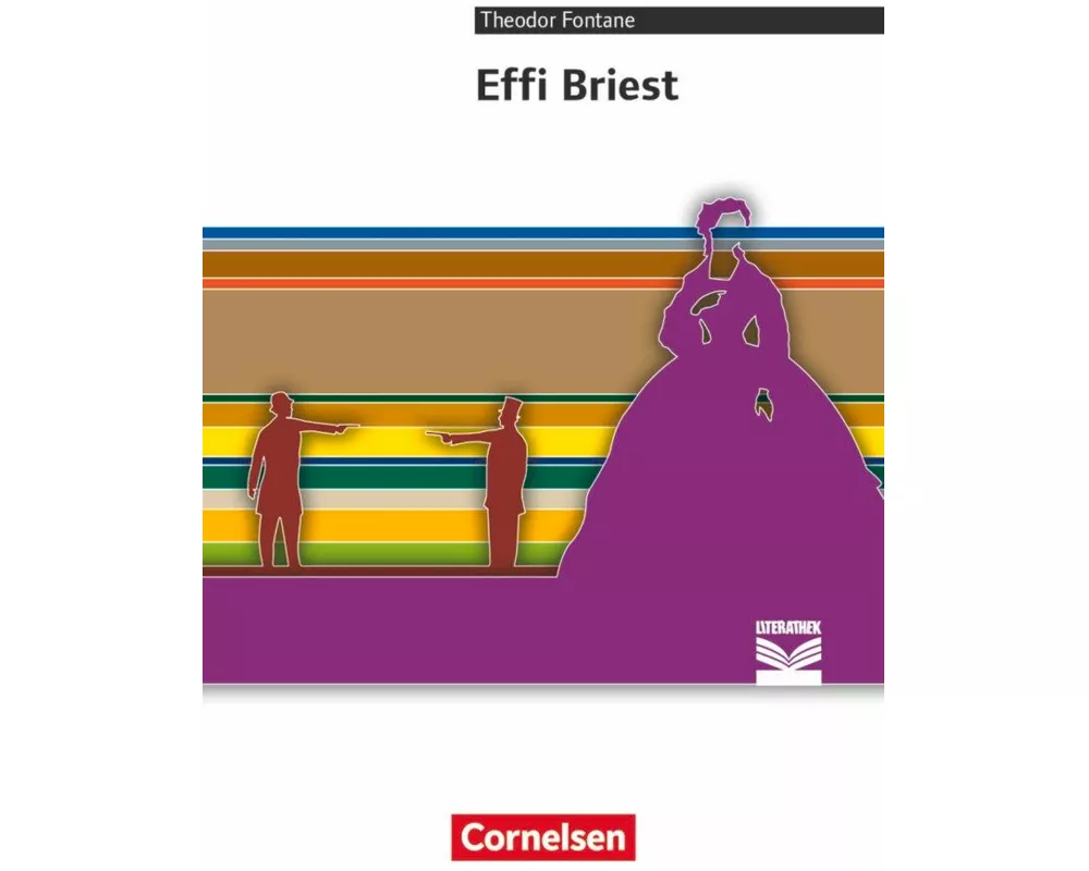 Cornelsen Literathek, Textausgaben, Effi Briest, Empfohlen für das 10.-13. Schuljahr, Textausgabe, Text - Erläuterungen - Materialien